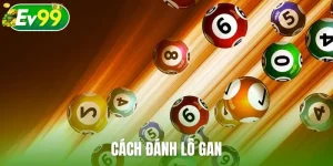 Cách đánh lô gan