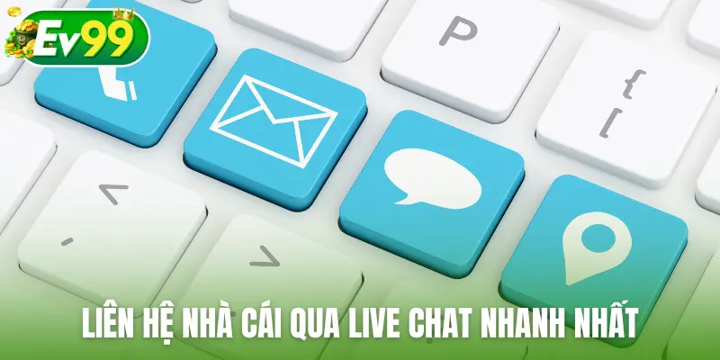 Liên hệ nhà cái qua live chat nhanh nhất